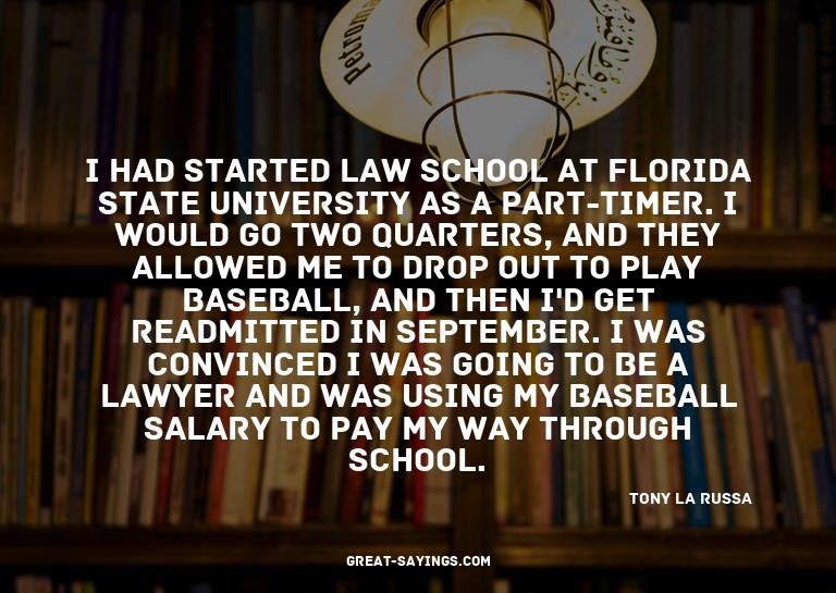 I had started law school at Florida State University as