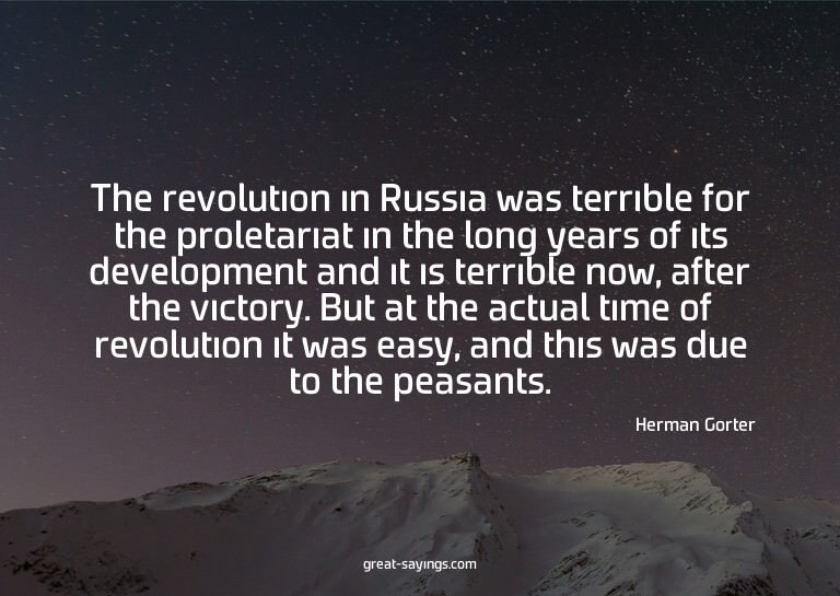 The revolution in Russia was terrible for the proletari