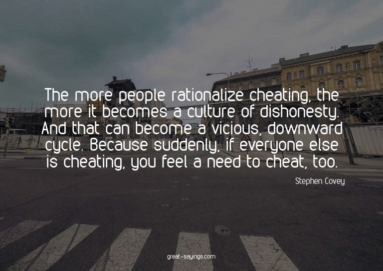 The more people rationalize cheating, the more it becom