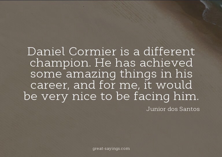 Daniel Cormier is a different champion. He has achieved