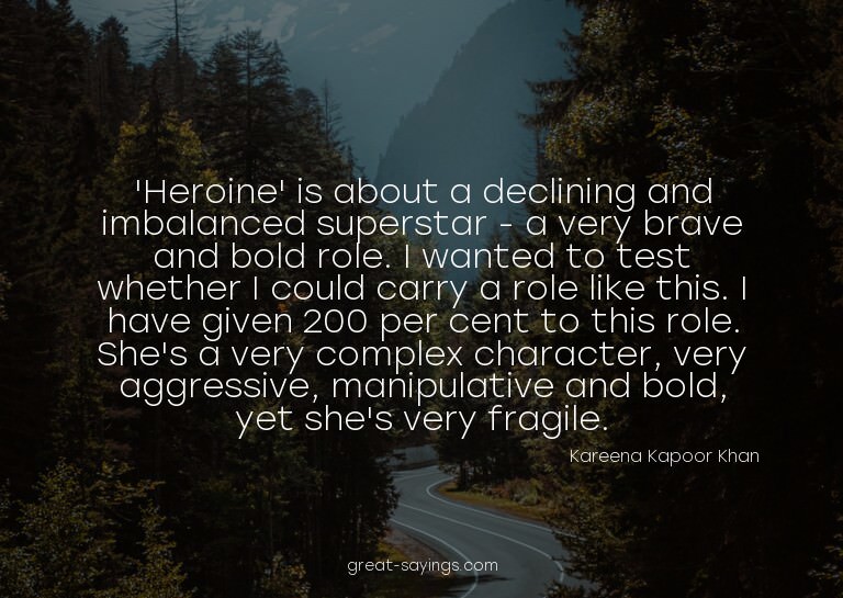 'Heroine' is about a declining and imbalanced superstar