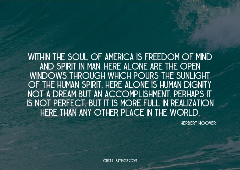 Within the soul of America is freedom of mind and spiri
