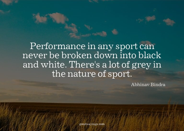 Performance in any sport can never be broken down into