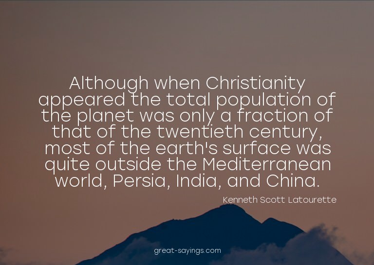 Although when Christianity appeared the total populatio