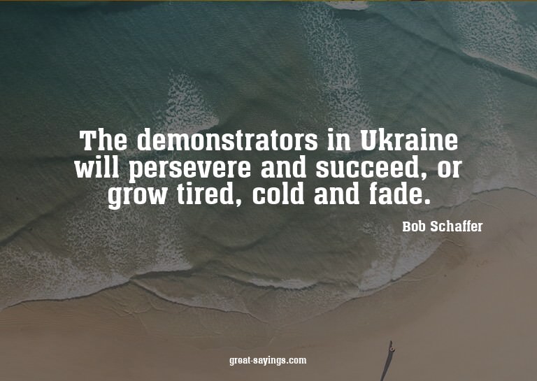 The demonstrators in Ukraine will persevere and succeed