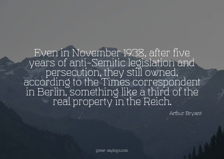 Even in November 1938, after five years of anti-Semitic