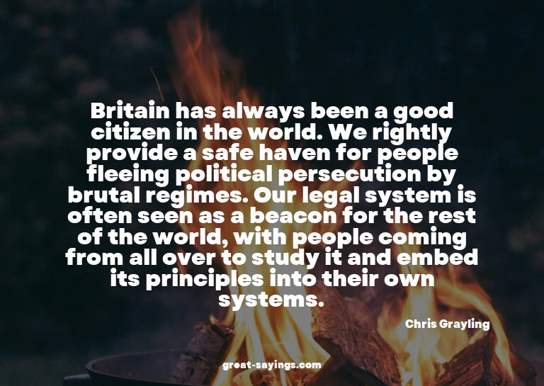 Britain has always been a good citizen in the world. We