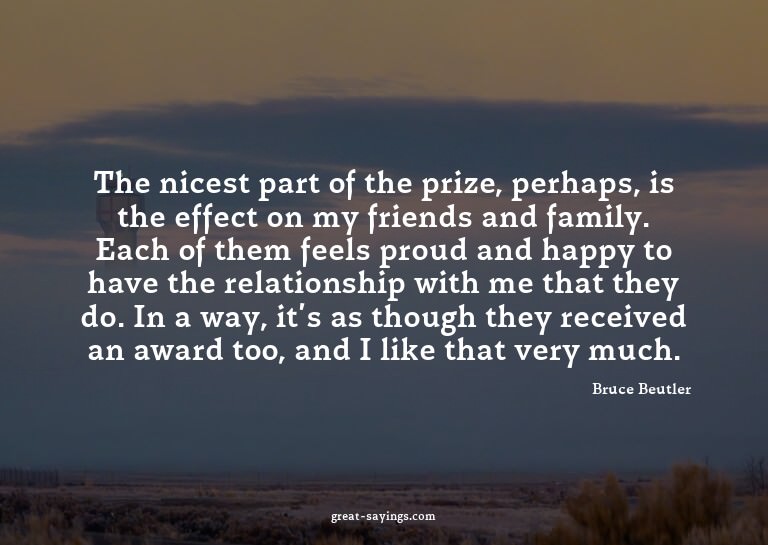 The nicest part of the prize, perhaps, is the effect on