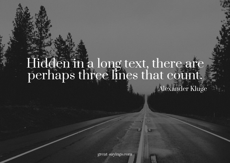 Hidden in a long text, there are perhaps three lines th