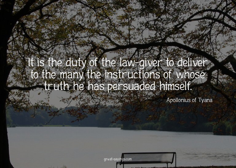 It is the duty of the law-giver to deliver to the many