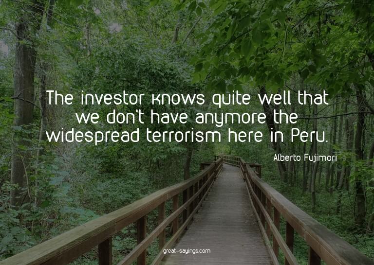 The investor knows quite well that we don't have anymor