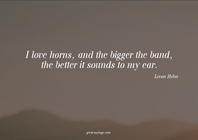 I love horns, and the bigger the band, the better it so