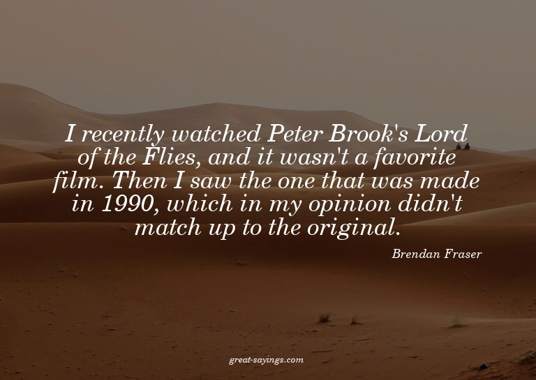 I recently watched Peter Brook's Lord of the Flies, and