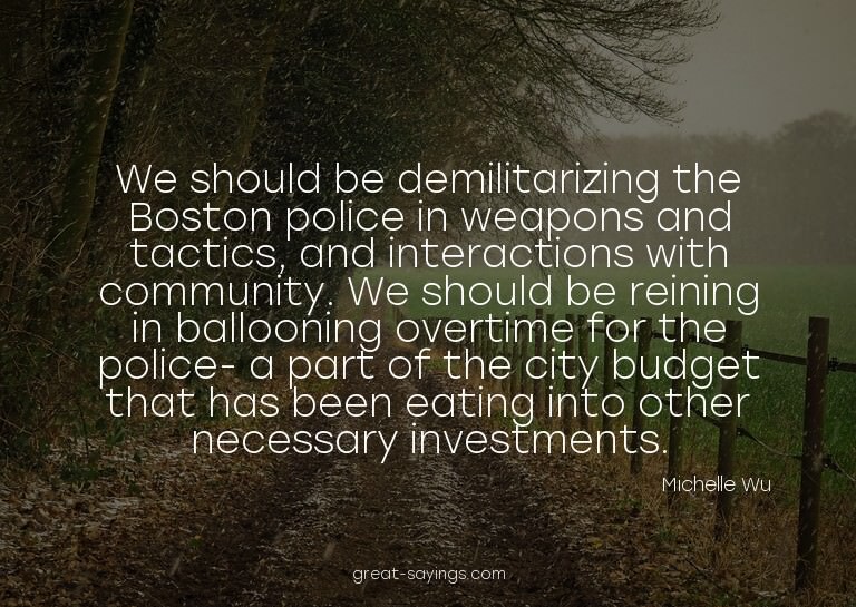 We should be demilitarizing the Boston police in weapon