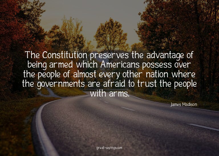 The Constitution preserves the advantage of being armed