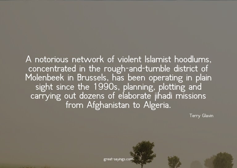 A notorious network of violent Islamist hoodlums, conce