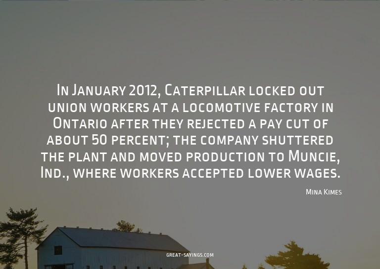 In January 2012, Caterpillar locked out union workers a