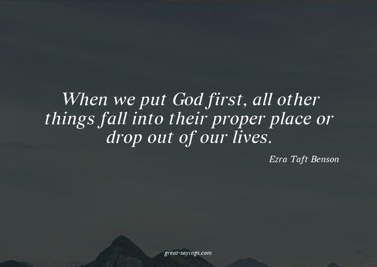 When we put God first, all other things fall into their