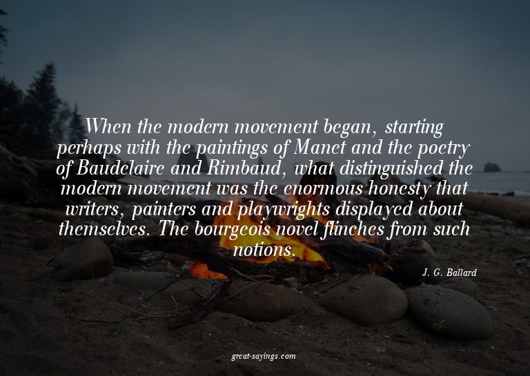 When the modern movement began, starting perhaps with t