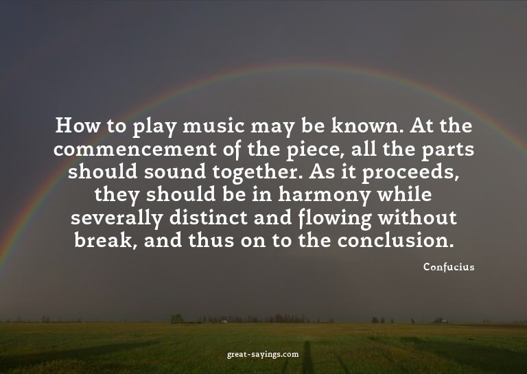 How to play music may be known. At the commencement of