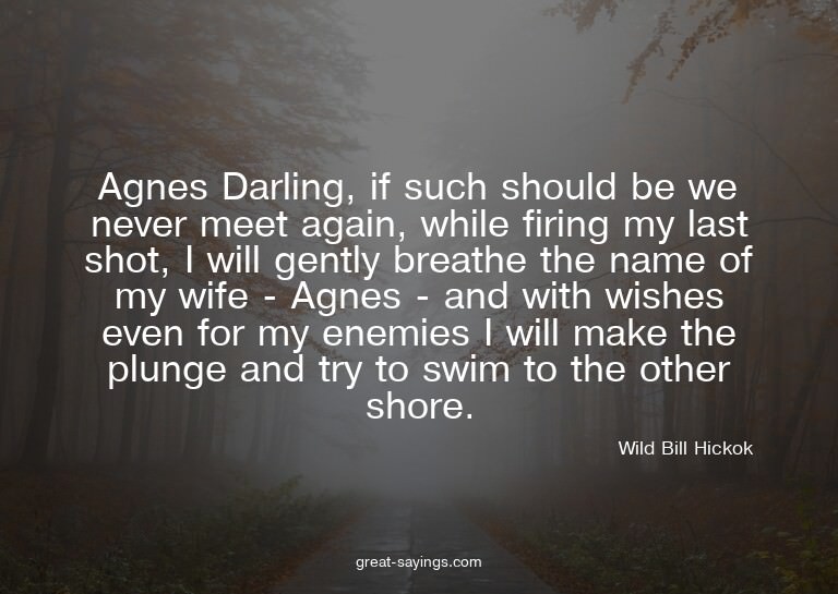 Agnes Darling, if such should be we never meet again, w