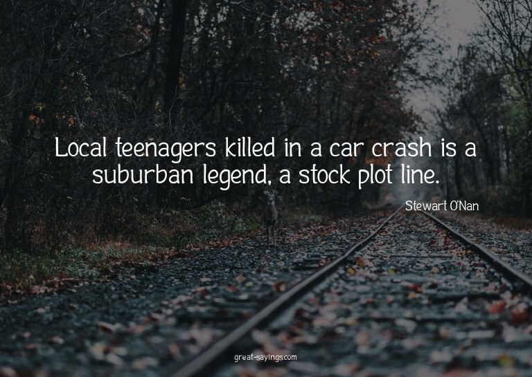 Local teenagers killed in a car crash is a suburban leg