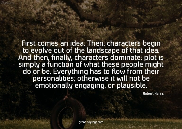 First comes an idea. Then, characters begin to evolve o