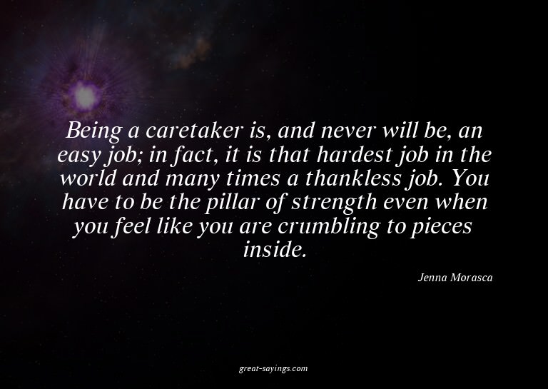 Being a caretaker is, and never will be, an easy job; i