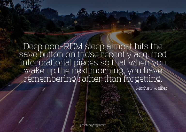 Deep non-REM sleep almost hits the save button on those