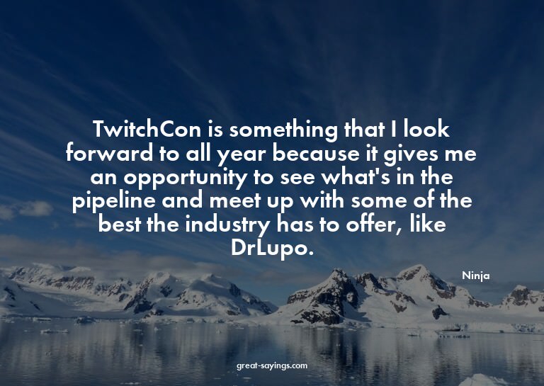 TwitchCon is something that I look forward to all year
