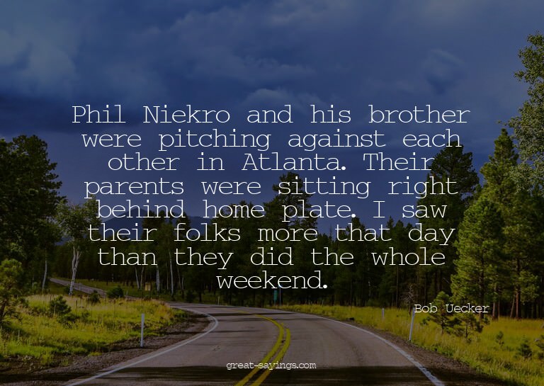 Phil Niekro and his brother were pitching against each
