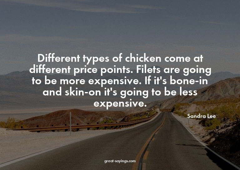 Different types of chicken come at different price poin