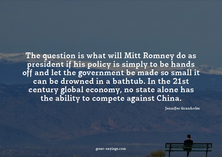 The question is what will Mitt Romney do as president i