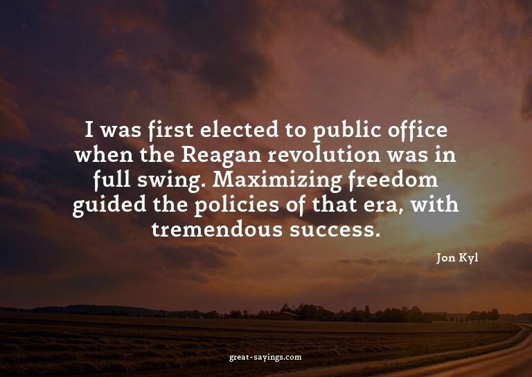 I was first elected to public office when the Reagan re