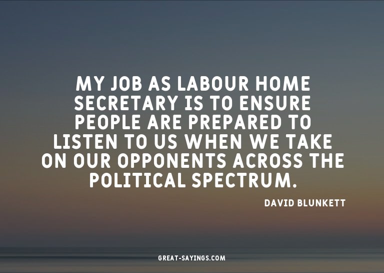 My job as Labour Home Secretary is to ensure people are