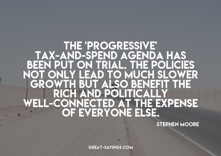 The 'progressive' tax-and-spend agenda has been put on