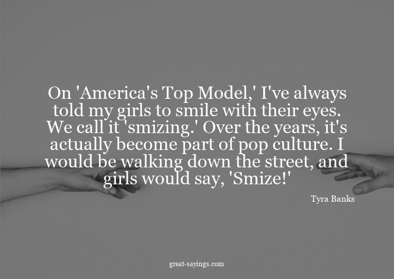On 'America's Top Model,' I've always told my girls to