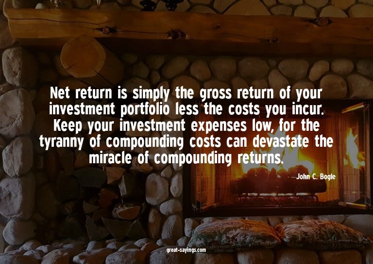 Net return is simply the gross return of your investmen