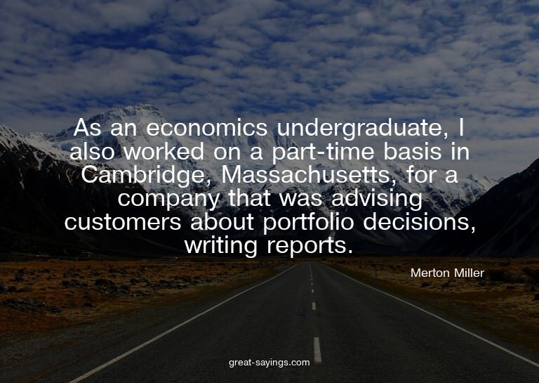As an economics undergraduate, I also worked on a part-