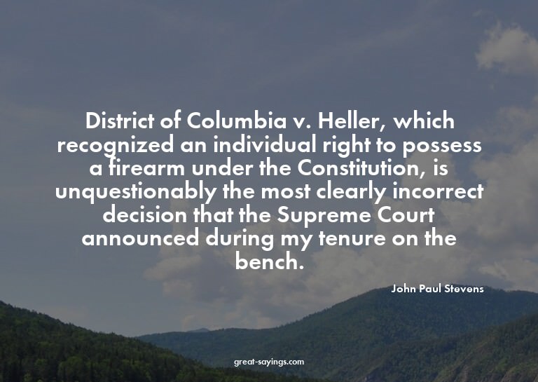 District of Columbia v. Heller, which recognized an ind