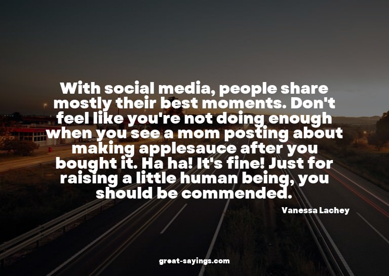 With social media, people share mostly their best momen