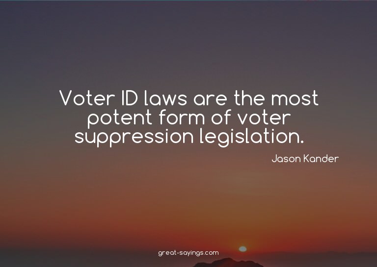 Voter ID laws are the most potent form of voter suppres