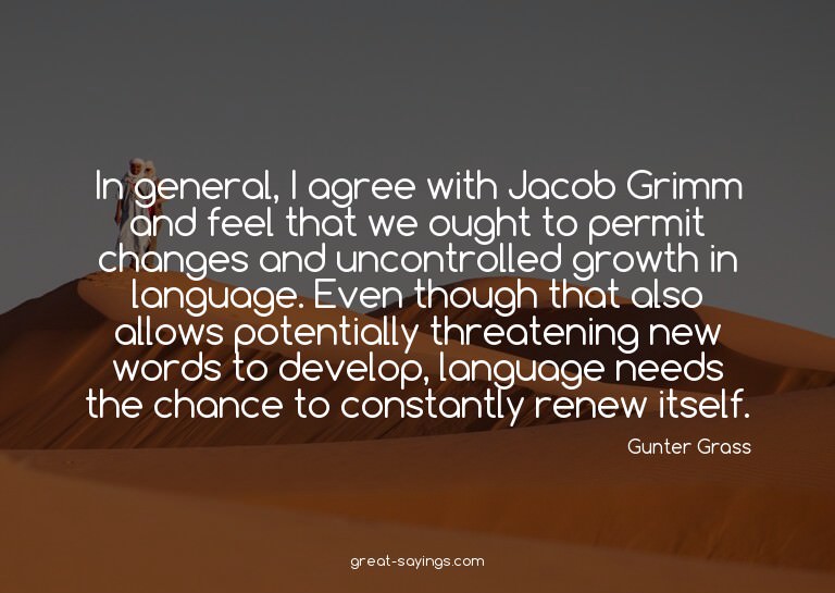 In general, I agree with Jacob Grimm and feel that we o