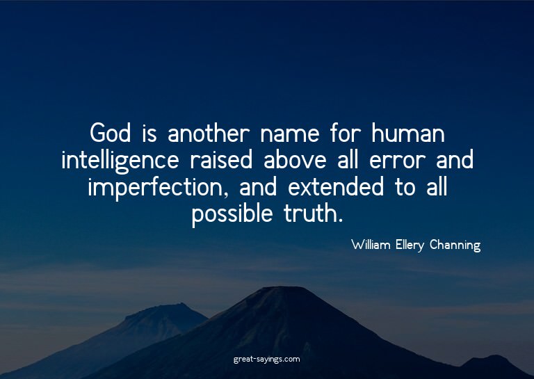 God is another name for human intelligence raised above