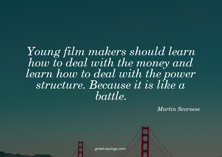 Young film makers should learn how to deal with the mon