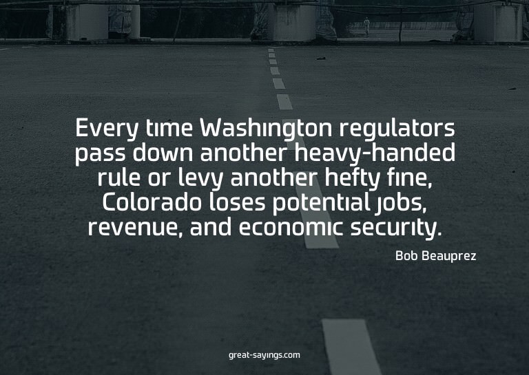 Every time Washington regulators pass down another heav