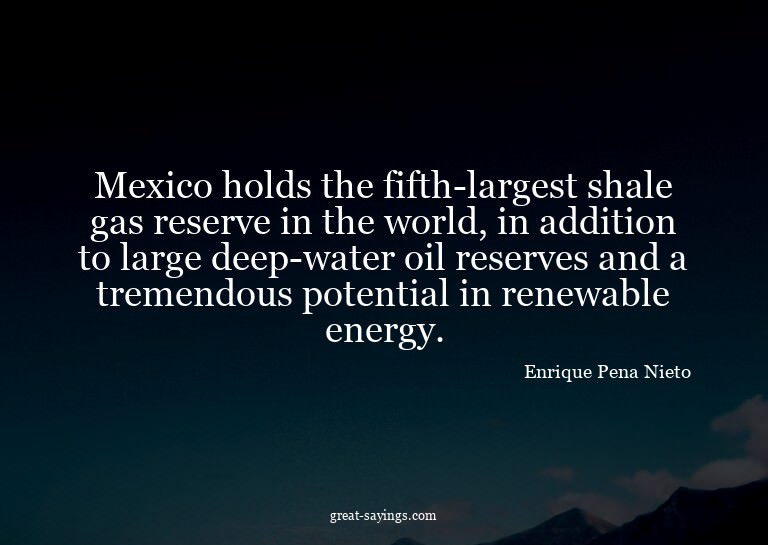 Mexico holds the fifth-largest shale gas reserve in the