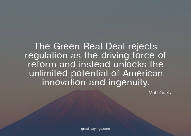The Green Real Deal rejects regulation as the driving f