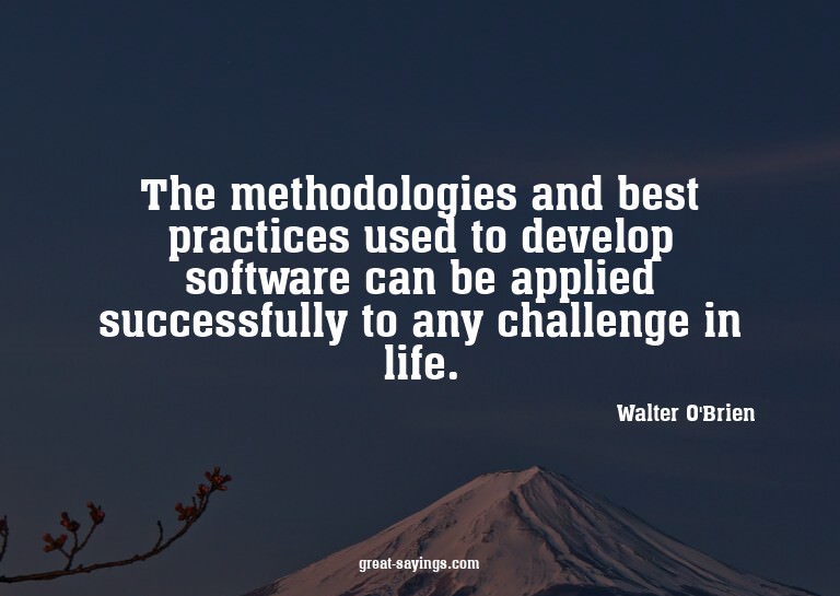 The methodologies and best practices used to develop so
