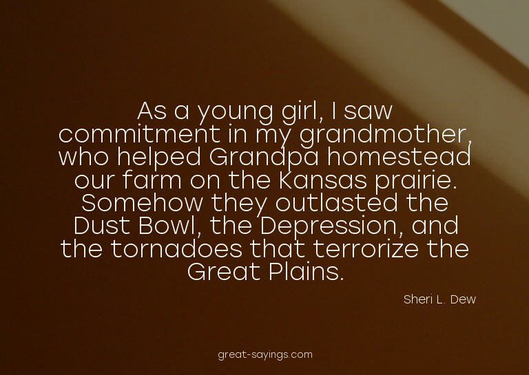 As a young girl, I saw commitment in my grandmother, wh